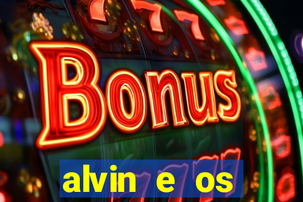 alvin e os esquilos 3 filme completo dublado